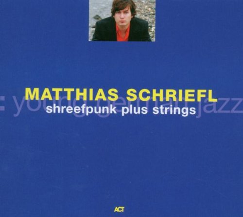 Matthias Schriefl - Shreefpunk Plus Strings