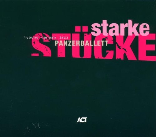 Panzerballett - Starke Stücke