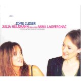 Hülsmann , Julia (Trio) & Lauvergnac , Anna - Come Closer (Celebrating Randy Newman)
