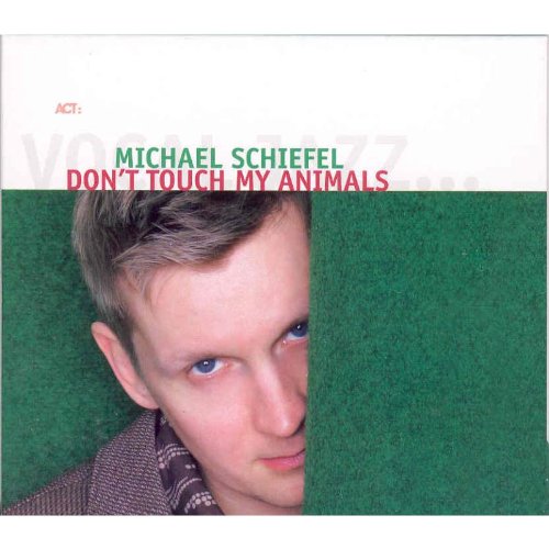 Schiefel , Michael - Don't Touch the Animals