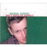 Schiefel , Michael - Don't Touch the Animals