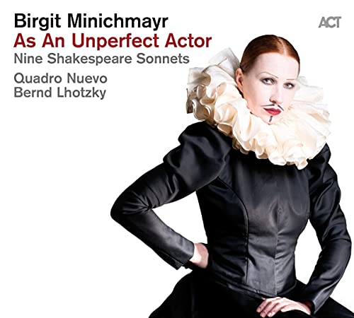 Minichmayr , Birgit - As An Unperfect Actor - Nine Shakespeare Sonnets