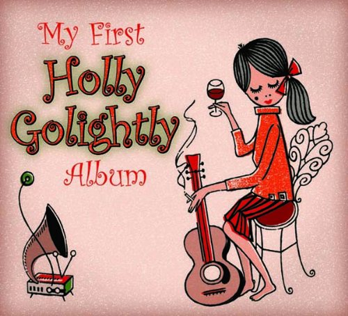 Golightly , Holly - My first holly golightly album