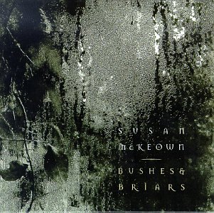 Susan McKeown - Bushes & Briars