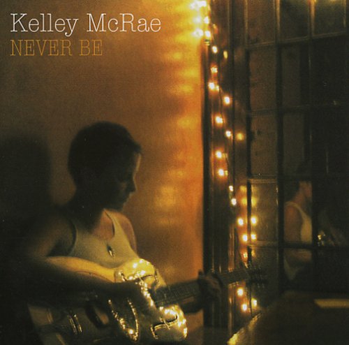 McRae , Kelley - Never Be
