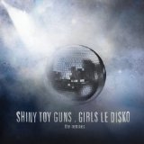 Shiny Toy Guns - We Are Pilots