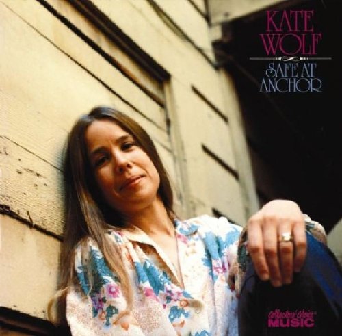 Wolf , Kate - Save At Anchor