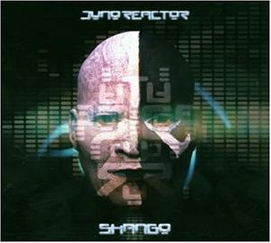 Juno Reactor - Shango