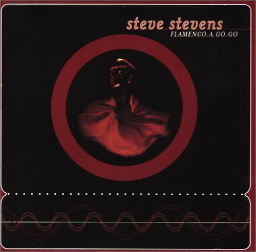 Steve Stevens - Flamenco. a. Go. Go [Enhanced]