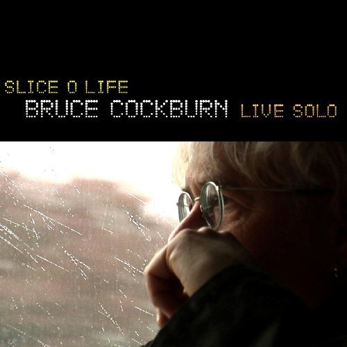 Bruce Cockburn - Slice O Life - Live Solo