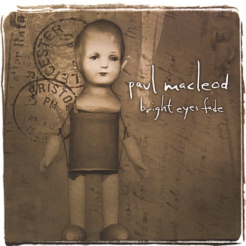 Macleod , Paul - Bright Eyes Fade