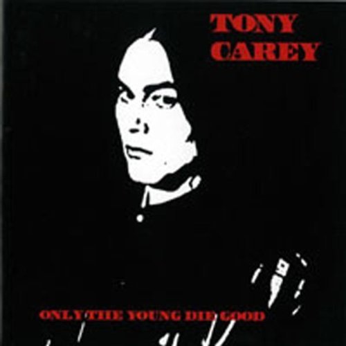 Tony Carey - Only the Good die Young