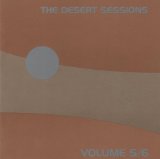 Desert Sessions , The - Vol.3 & IV (+Bonus)