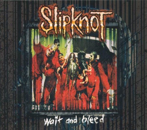 Slipknot - Wait and Bleed