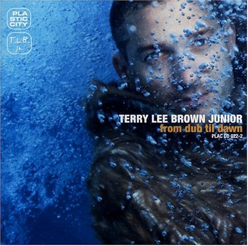 Terry Lee Jr. Brown - From Dub Til'dawn