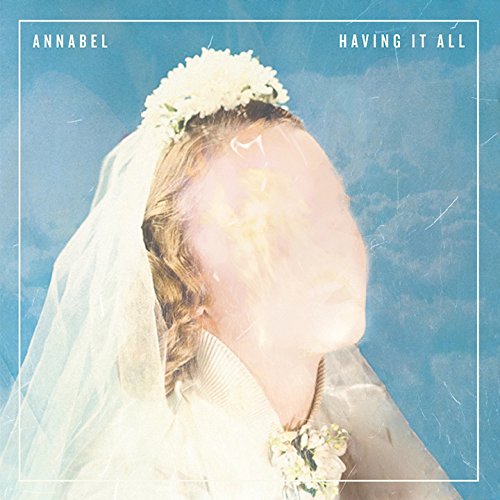 Annabel - Having It All