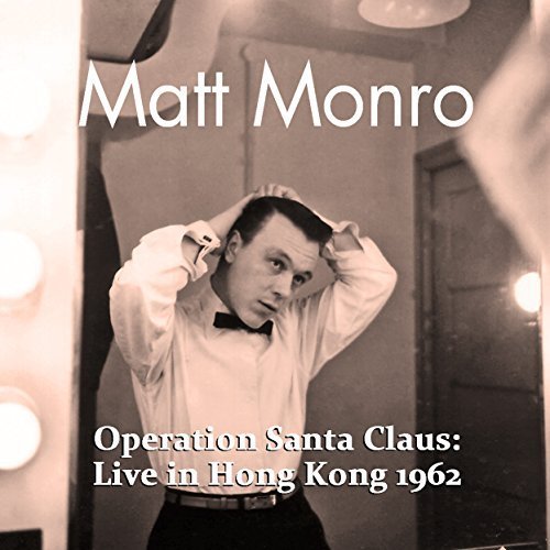 Matt Monro - 'Operation Santa Claus' Live in Hong Kong 1962