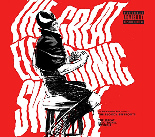 the Bloody Beetroots - The Great Electronic Swindle