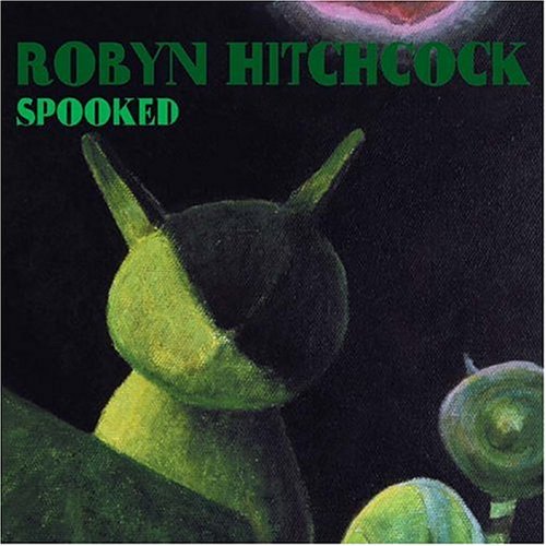 Hitchcock , Robyn - Spooked