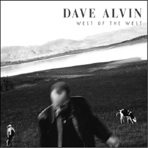 Alvin , Dave - West of the West