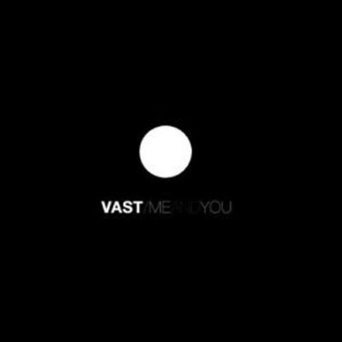 Vast - Me and You