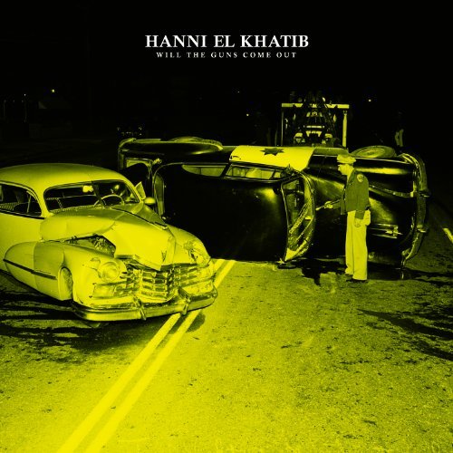 Hanni El Khatib - Will the Guns Come Out