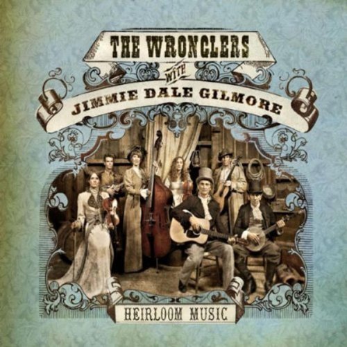 Jimmie Dale With the Wronglers Gilmore - Heirloom Music