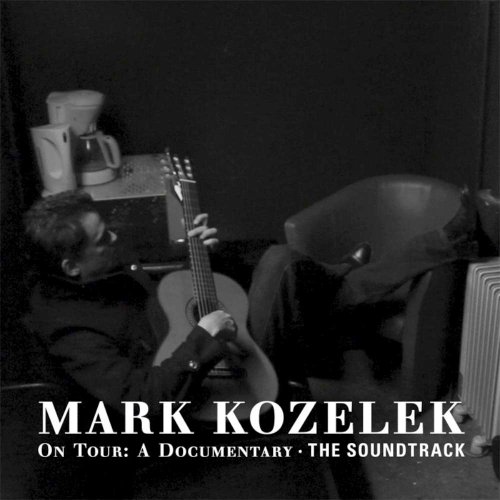 Mark Kozelek - Mark Kozelek on Tour:the Sound