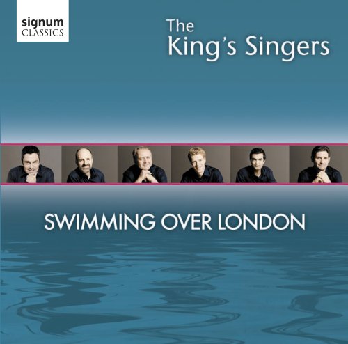the King'S Singers - The King's Singers: Swimming Over London