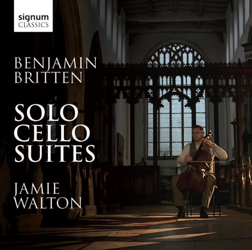 Jamie Walton, Benjamin Britten, - - Britten: Suiten für Violoncello solo