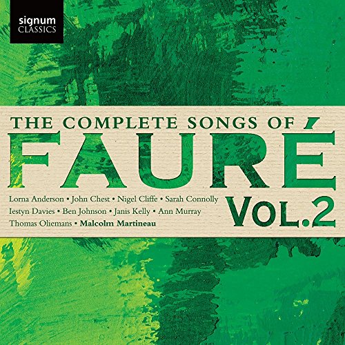 Lorna Anderson, John Chest, Iestyn Davies, Nigel Cliffe, Ann Murray, Sarah Connolly, Thomas Oliemans, Malcolm Martineau, Gabriel Fauré, -, -, Lorna Anderson, John Chest, Nigel Cliffe, Iestyn Davies, S - Fauré: Die Lieder Vol.2