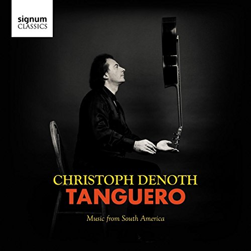 Denoth , Christoph - Tanguero- Music from South America