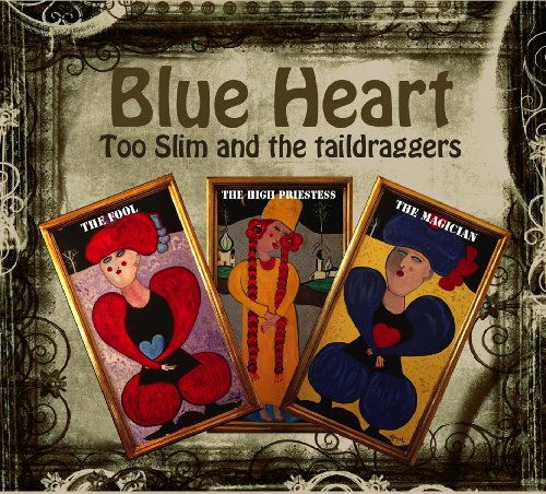 Too Slim & the Taildraggers - Blue Heart