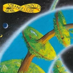 Ozric Tentacles - Strangeitude (Deluxe)