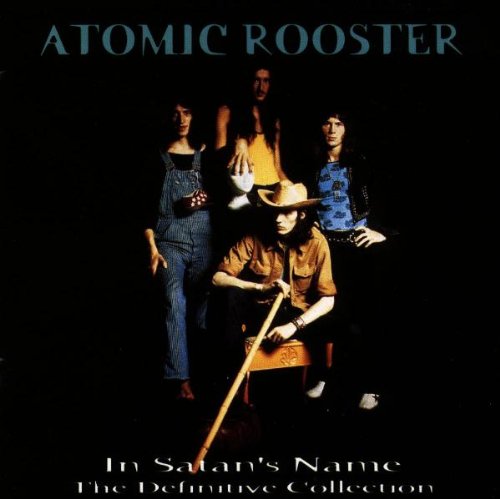 Atomic Rooster - In Satan's Name - The Definitive Collection