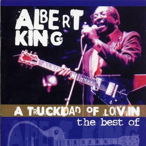 Albert King - A Truckload of Lovin'-the Best of