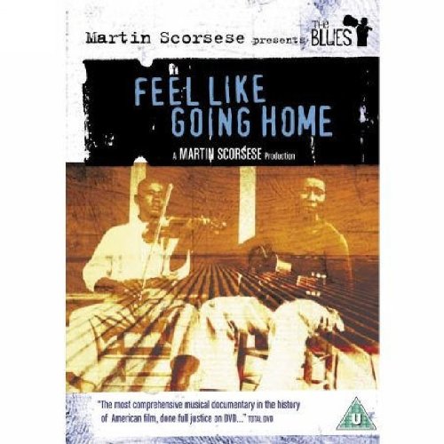 Martin Scorsese Presents the Blues - Martin Scorsese Presents the Blues - Feel Like Going Home [UK Import]