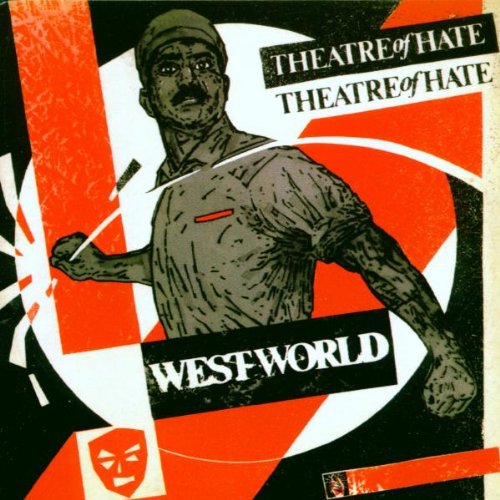 Theatre of Hate - Westworld (Remastered)