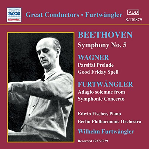Furtwängler , Wilhelm - Beethoven: Symphony No. 5 / Wagner: Parsifal Prelude; Good Friday Spell / Furtwängler: Adagio Solemne From Symphonic Concerto (Fischer) (Furtwängler)
