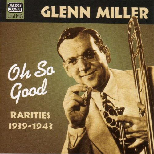Glenn Miller - Oh So Good