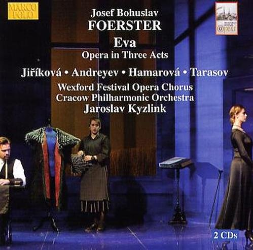 Foerster , Josef Bohuslav - Eva (GA) (Jirikova, Andreyev, Hamarova, Tarasov, Kyzlink)