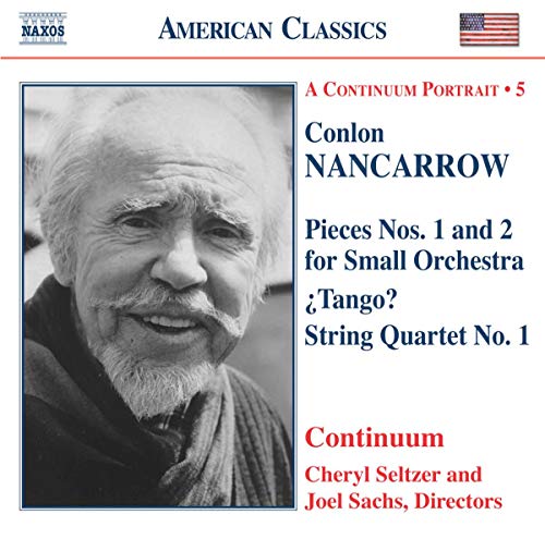 Nancarrow , Conlon - Pieces Nos. 1 And 2 For Small Orchestra / Tango? / String Quartet No. 1 (Continuum, Seltzer, Sachs)