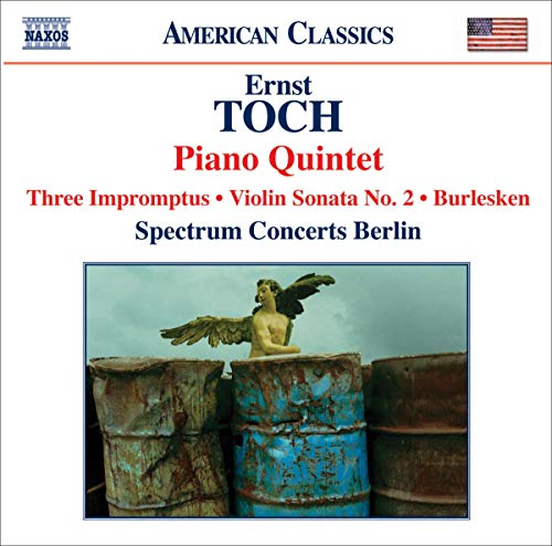 Toch , Ernst - Piano Quintet / Three Impromptus / Violin Sonata No. 2 / Burlesken (Spectrum Concerts Berlin)