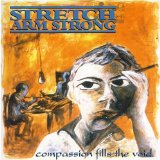 Stretch Arm Strong - Compassion Fills the Void