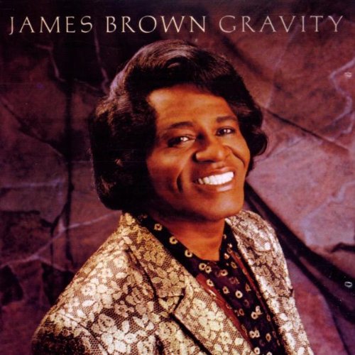 Brown , James - Gravity