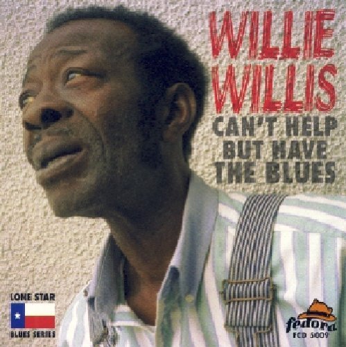Willis,Willie - Can't Help But Have the Blues