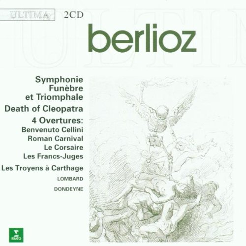 Berlioz , Hector - Grande Symphonie funebre et triomphale op. 15 / La Mort de Cleopatre (Orchestre Philharmonique de Strasbourg, Lombard)
