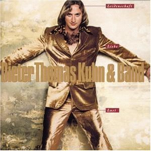 Kuhn , Dieter Thomas & Band - Leidenschaft, Lust und Liebe