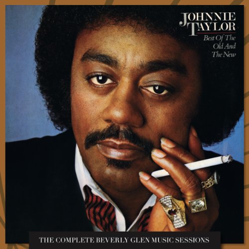 Johnnie Taylor - The Best of the Old and the New: