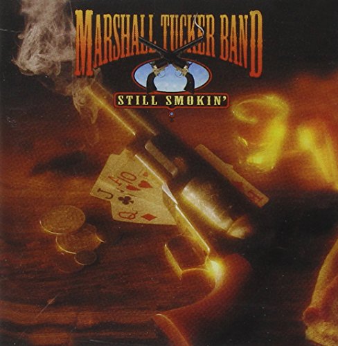 Marshall Tucker Band , The - Still Smokin'